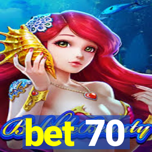 bet 70